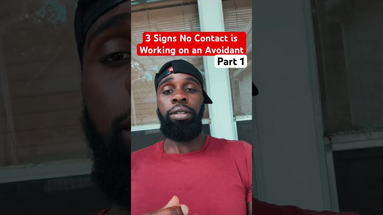 3 signs no contact is working on an avoidant 