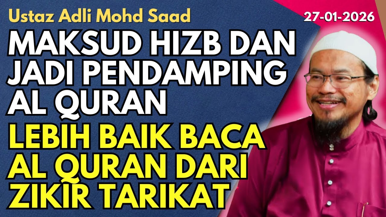 Ust Adli: Maksud Hizb Dan Menjadi Pendamping Al Quran, Lebih Baik Baca Al Quran Dari Zikir Tarikat