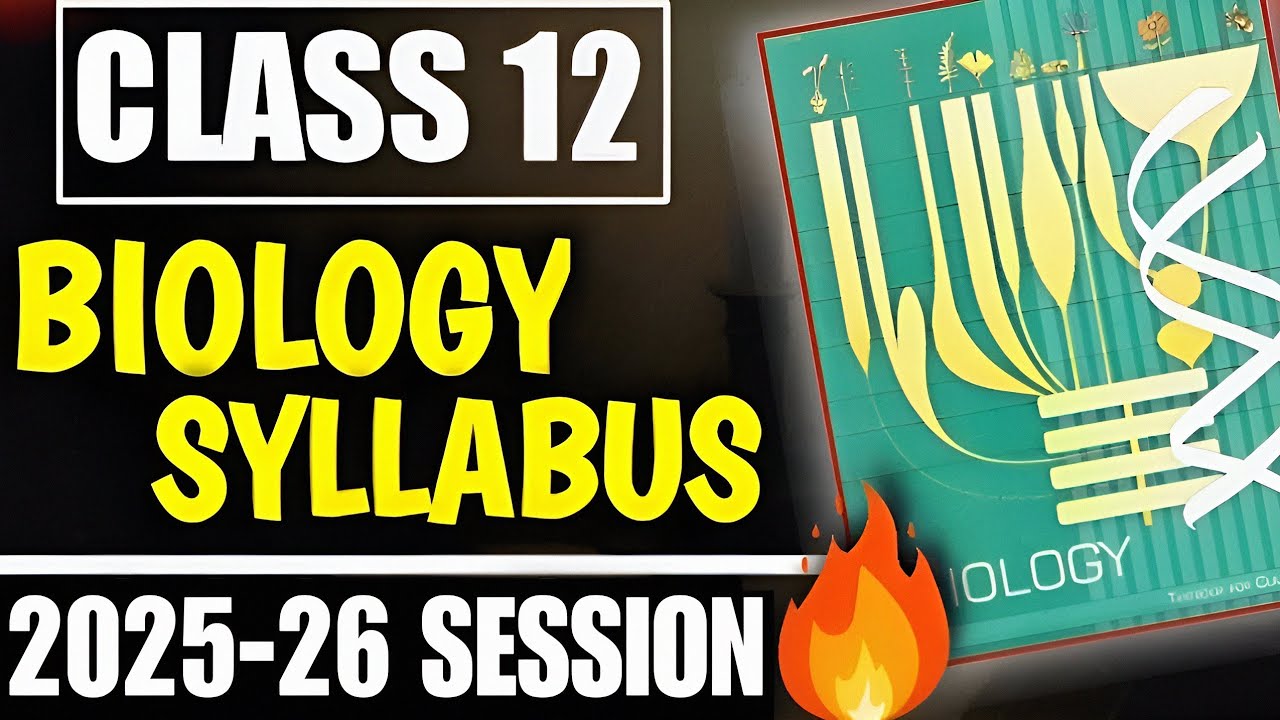 Class 12 biology syllabus 2025-26 | Class 12 biology syllabus 2026 | Class 12 biology