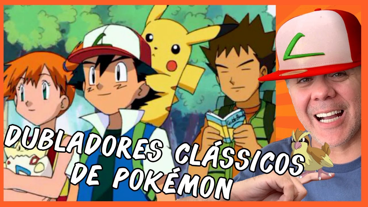 Dubladores CLÁSSICOS DE POKÉMON!