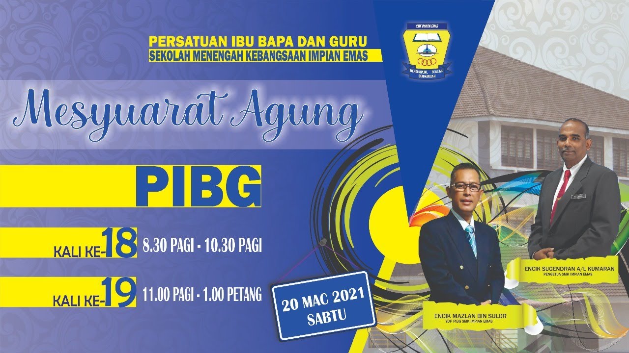 MAJLIS MESYUARAT AGUNG PIBG KALI KE-18 & 19 SMK IMPIAN EMAS