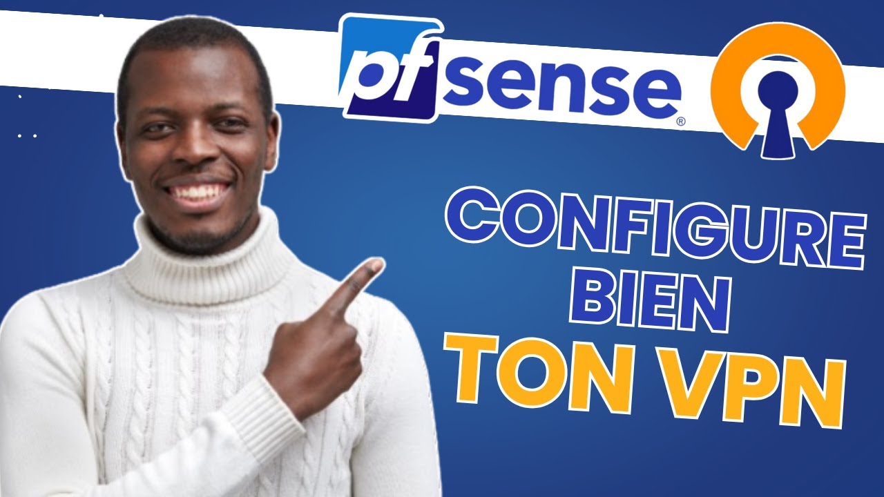 [OPENVPN] COMMENT CONFIGURER LE VPN SOUS PFSENSE - TUTO