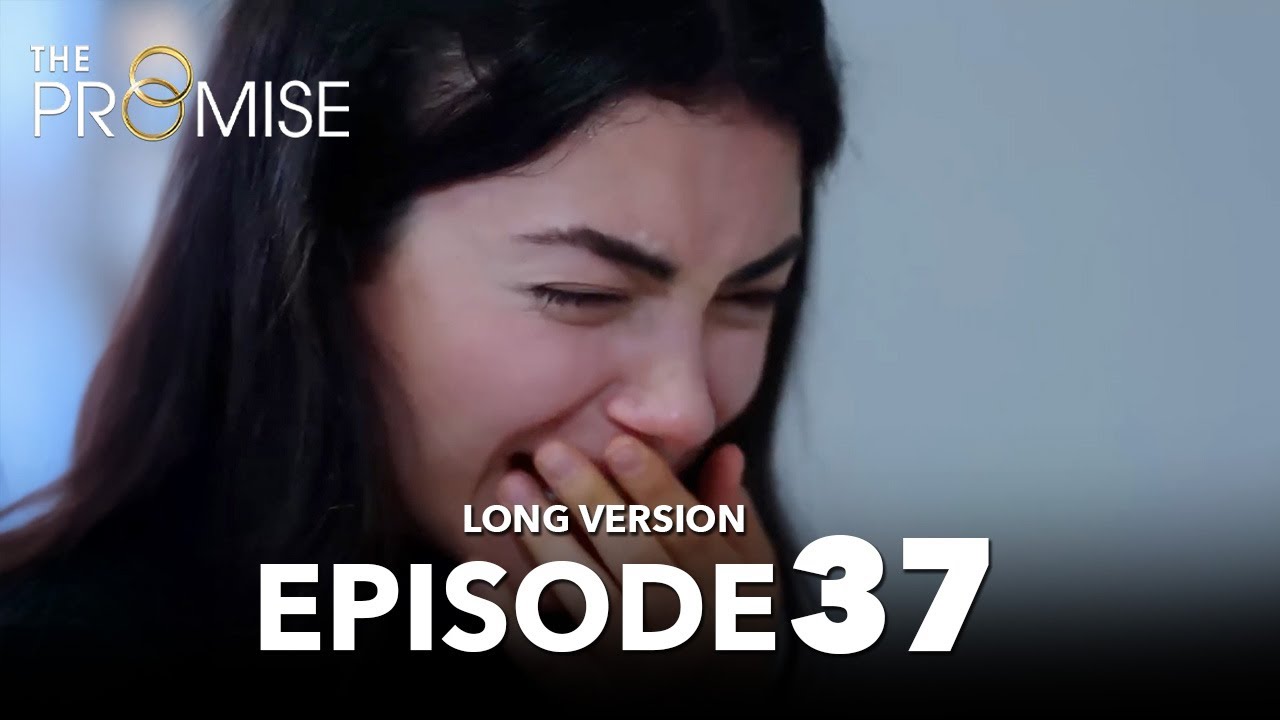 Yemin 37. Bölüm | The Promise Episode 37 | Long Version