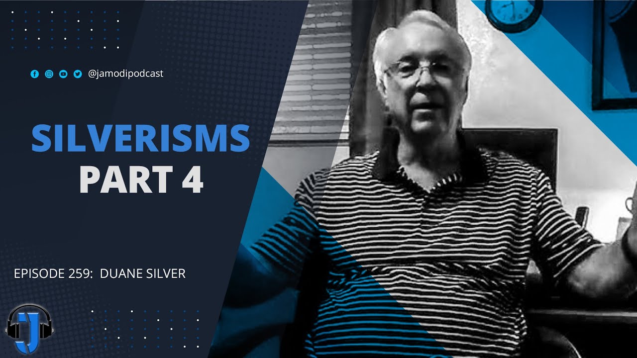 Silverisms Part 4 | Duane Silver
