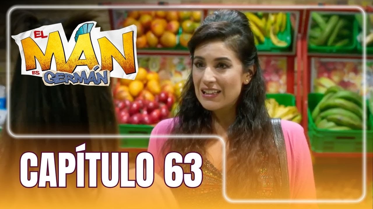 El man es Germán T4 | Capítulo 63 | Cónsul teme de Azucena