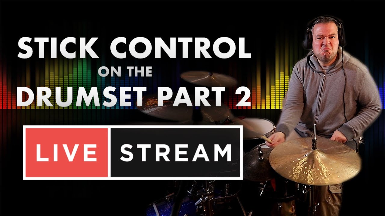 Stick Control On The Drum Set Part 2 LIVE STREAM