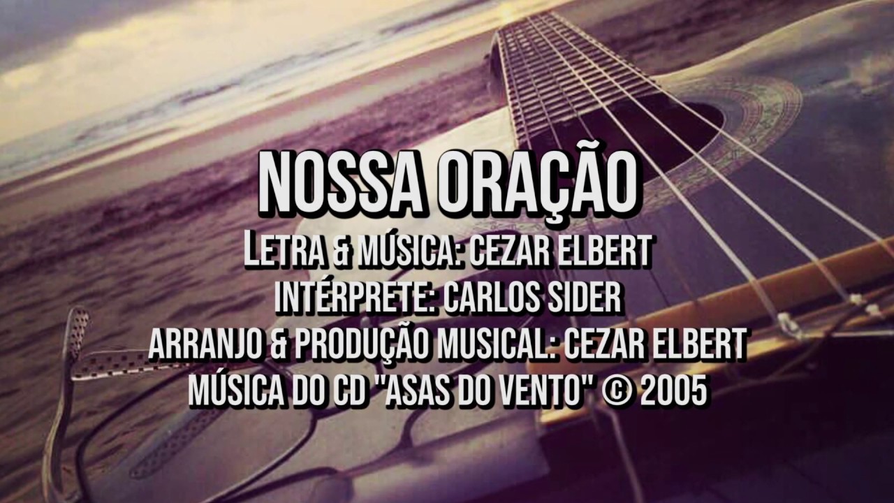 NOSSA ORAÇÃO - Cezar Elbert (Clip Oficial)