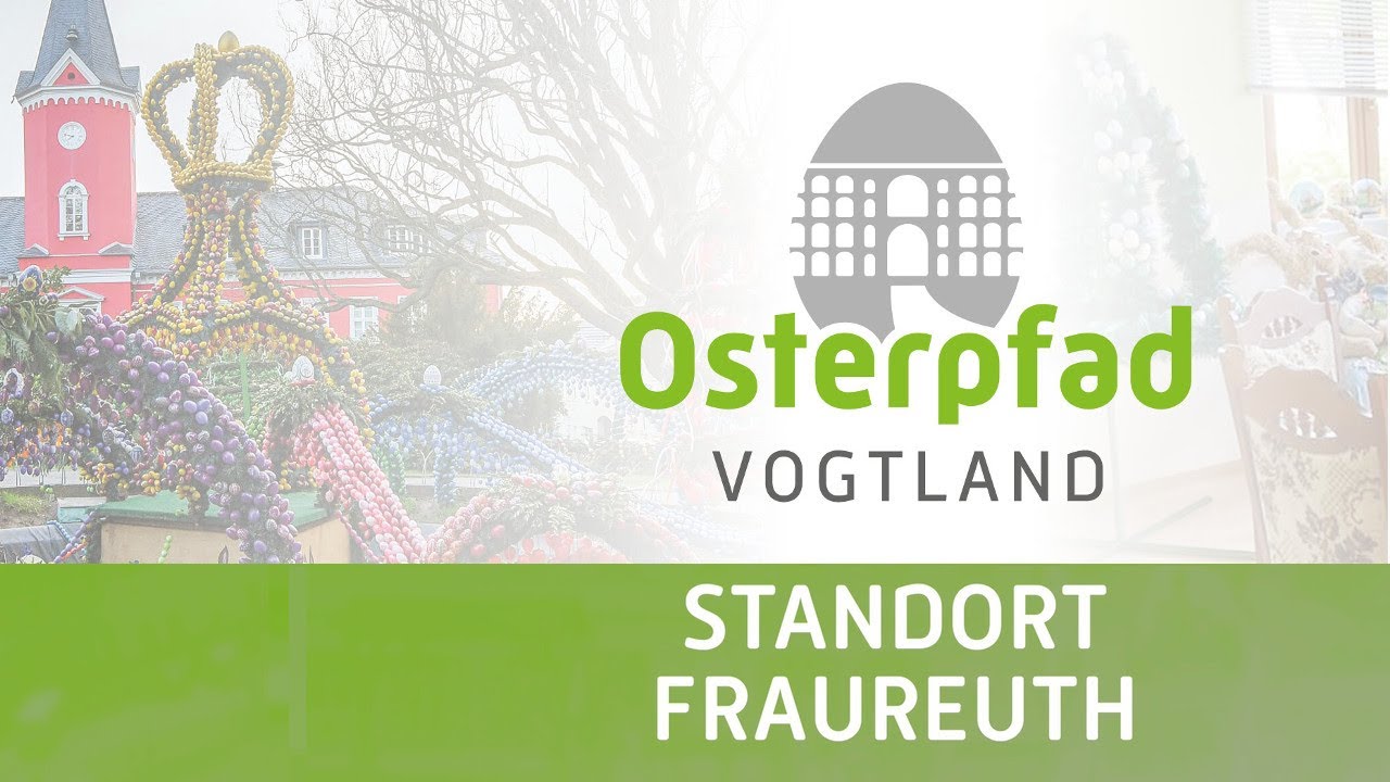 Osterpfad Vogtland: Standort Fraureuth