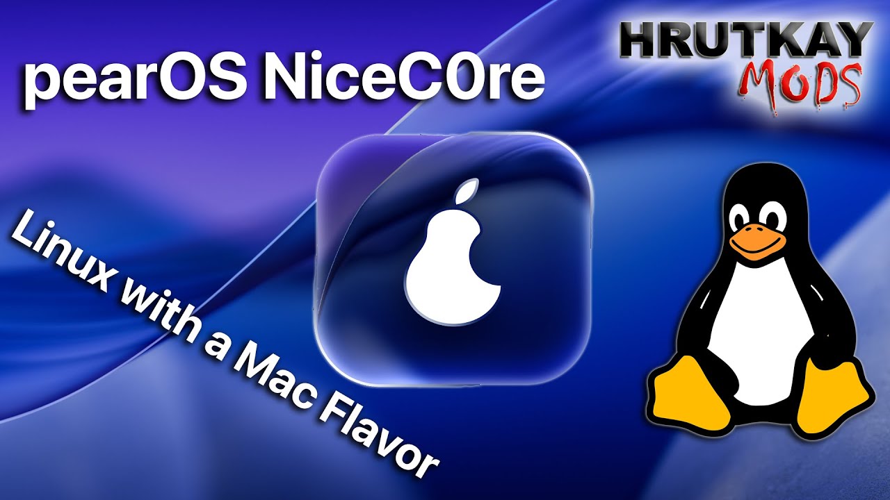 pearOS NiceC0re: Linux macOS Tahoe