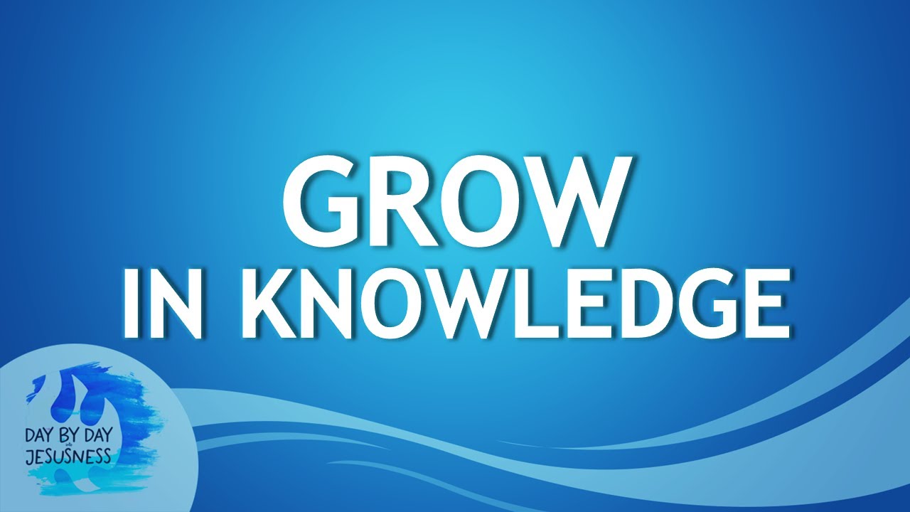 2024-08-04 Grow in Knowledge - Ed Lapiz