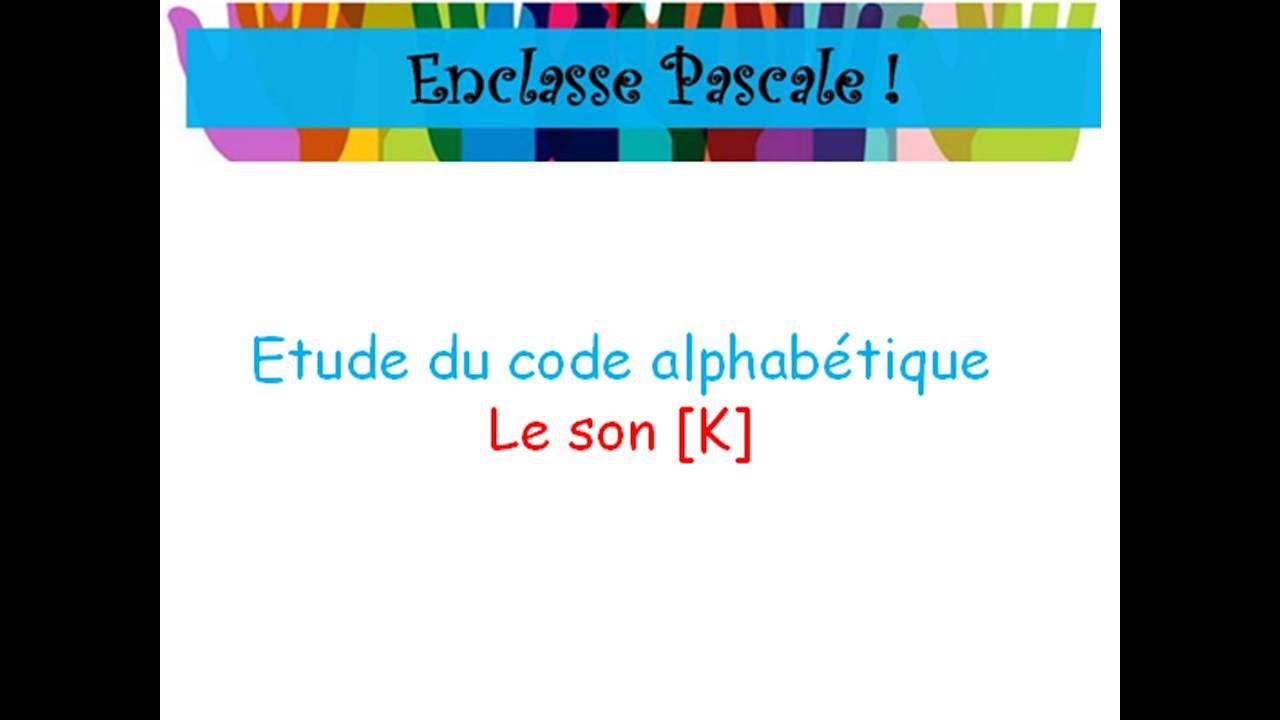 le son K et ses graphies