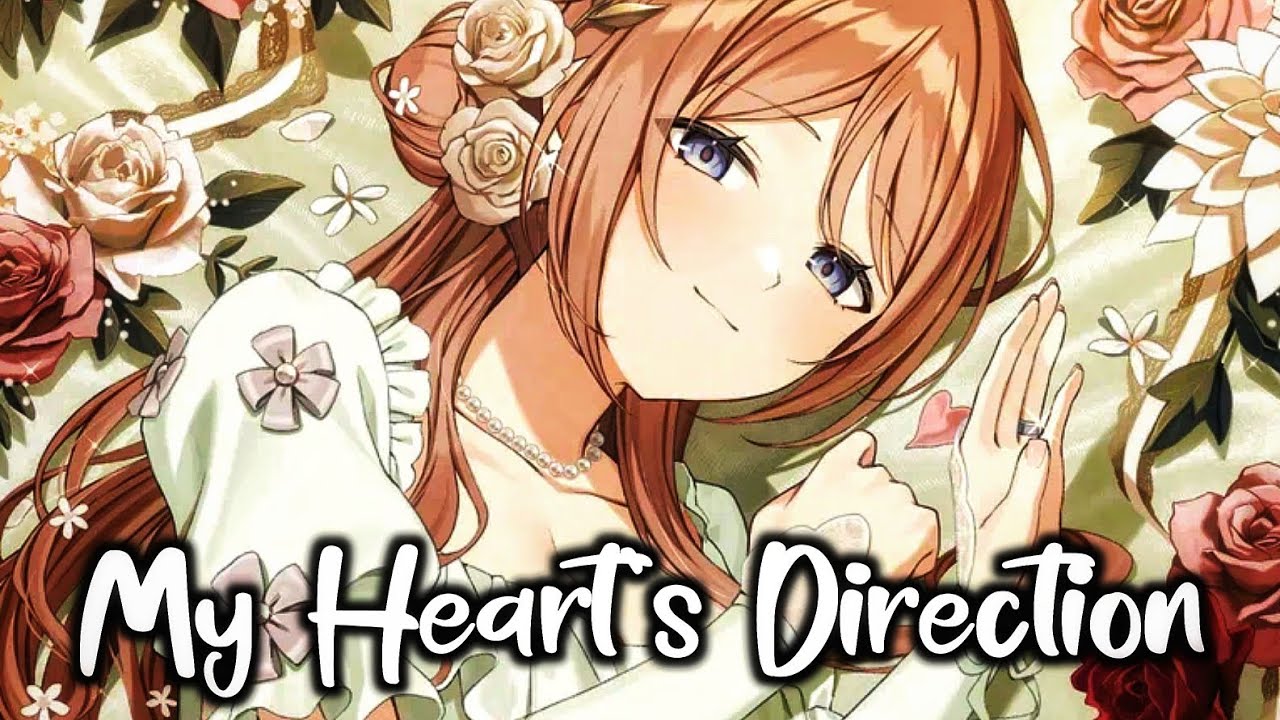 Nightcore - My Heart’s Direction - (Lyrics)