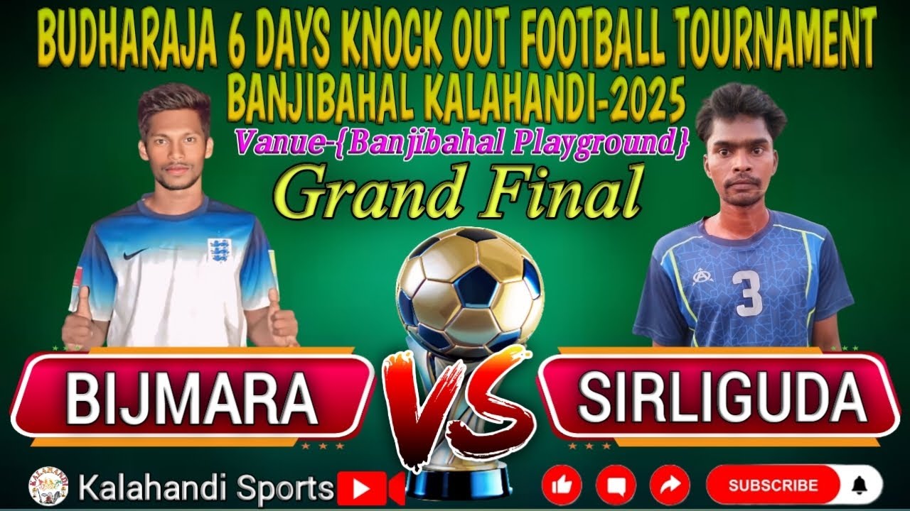 EP-1 Live🔴Grand Final Bijmara VS Sirliguda BUDHARAJA 6 DAYS KNOCK OUT FOOTBALL TOURNAMENT BANJIBAHAL