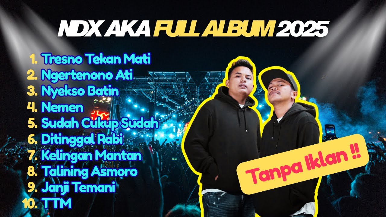🔥 NDX AKA Full Album 2025 TANPA IKLAN!! | Lagu Terbaik NDX Sepanjang Masa 💯