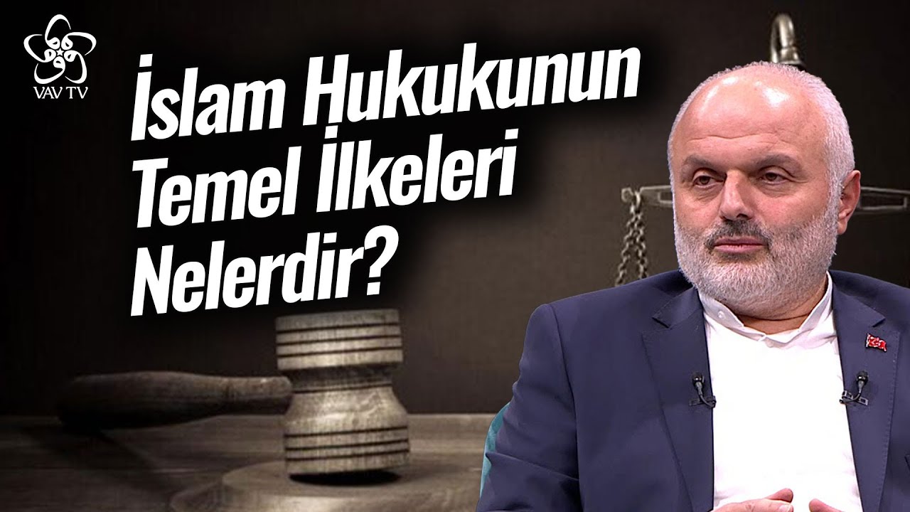 İslam Hukukunun Temel İlkeleri Nelerdir? | Kürsü VAV TV