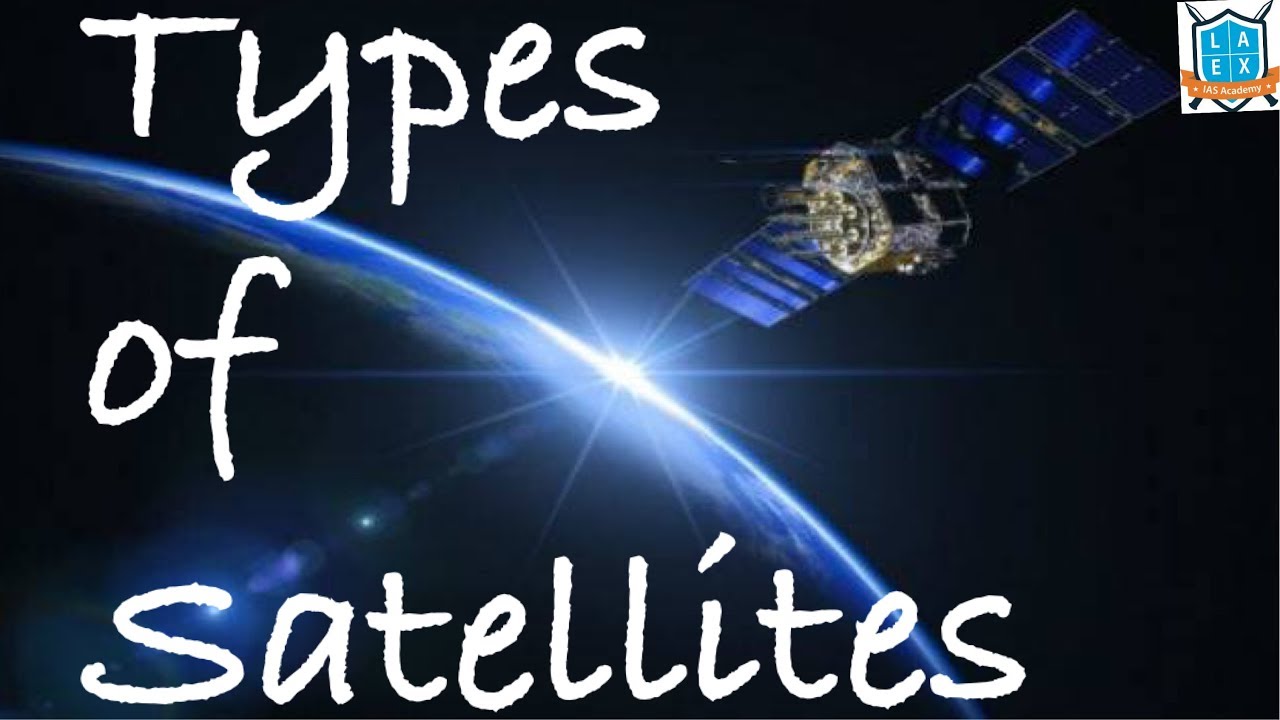 Types of Satellites ( S & T- Space -Part3 ) | La Excellence || Best Institute for Civils