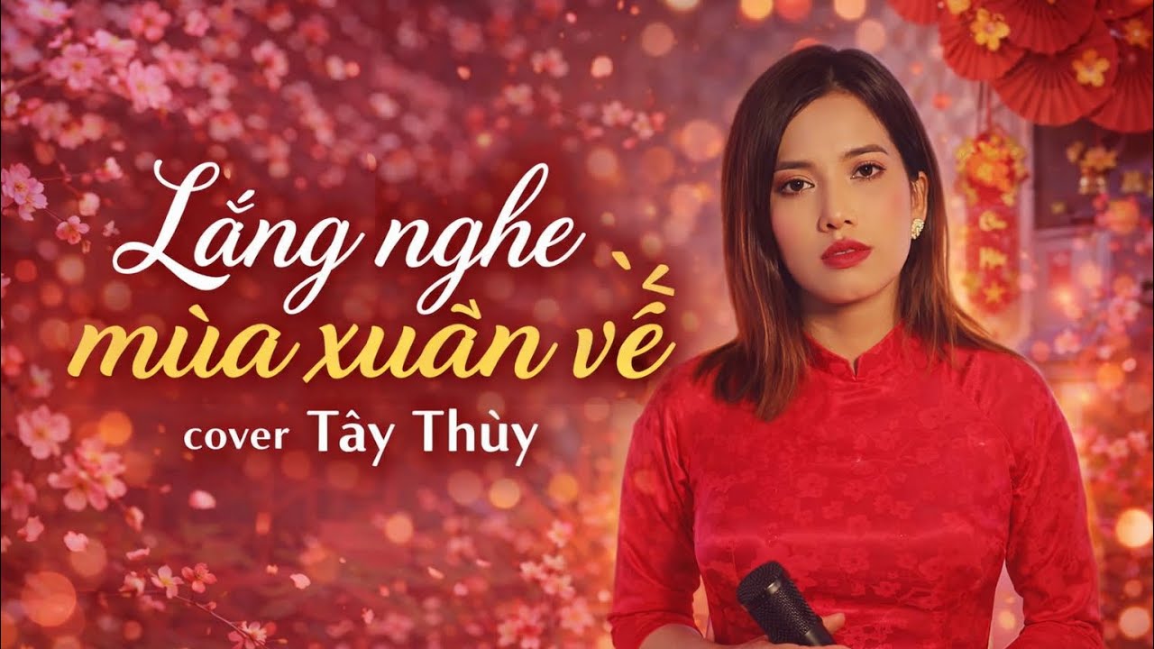 Lắng nghe mùa xuân về cover Tây Thuỳ