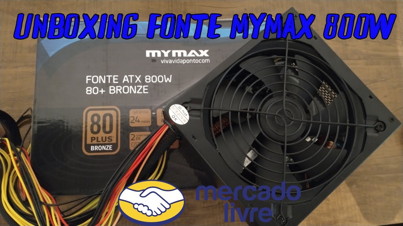 UNBOXING FONTE MYMAX 800W