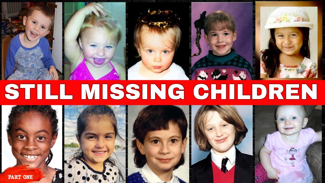25 Young Children Still Missing Today/How They Went MISSING