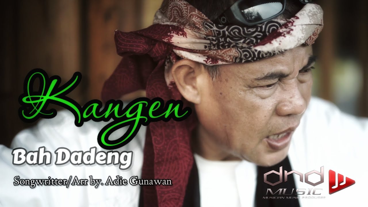 BAH DADENG - KANGEN ( Official Music Video )