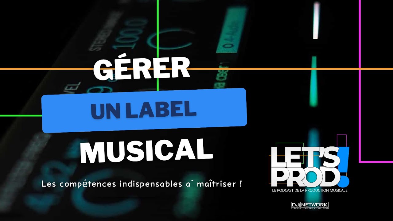 Gérer un label musical : les compétences indispensables à maîtriser !