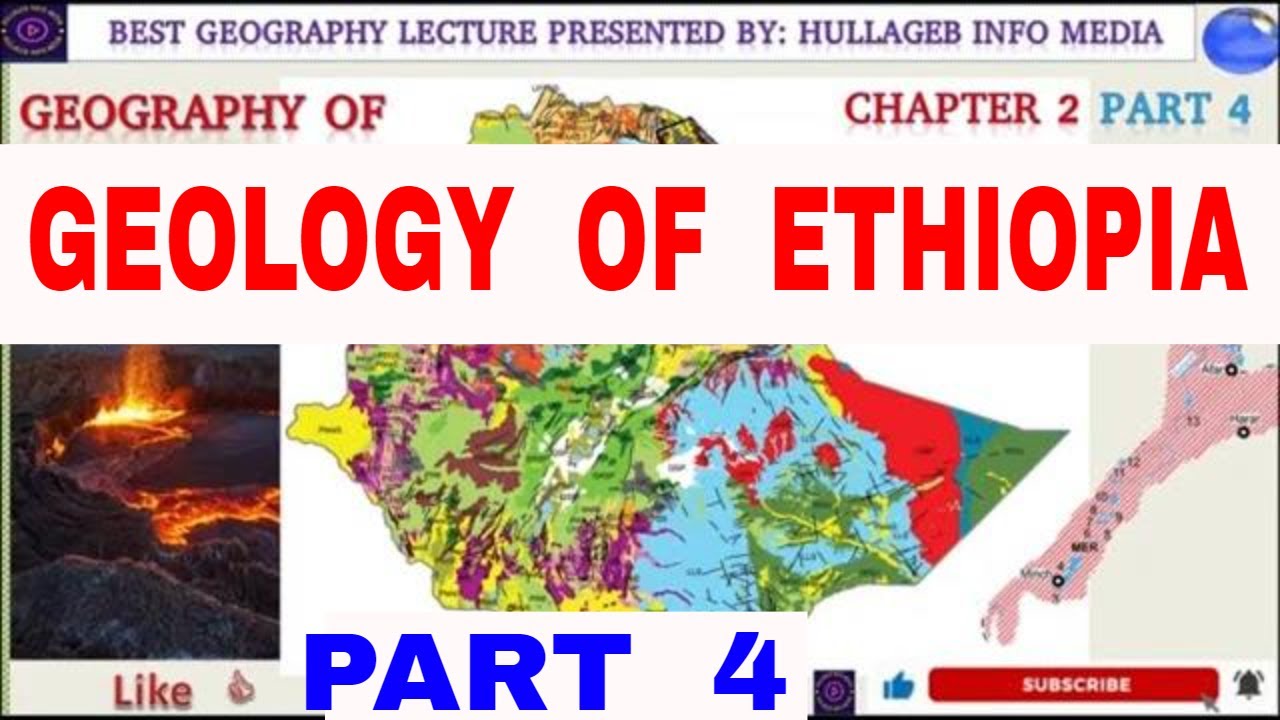 Geography of Ethiopia and the Horn: Chapter 2 Part 4 - Geology of Ethiopia and the Horn Part 4