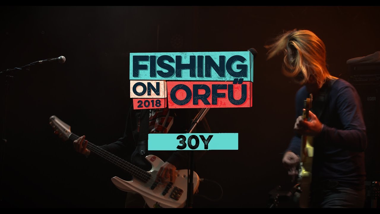 30Y - Fishing on Orfű 2018 (Teljes koncert)