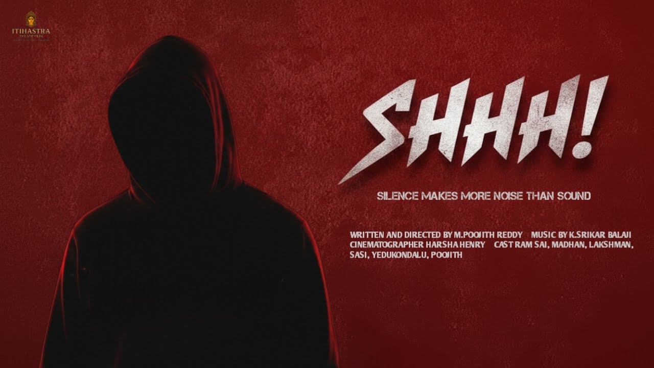 SHHH SHORT FILM || M. POOJITH REDDY || K. SRIKAR BALAJI || RAM SAI || MADHAN