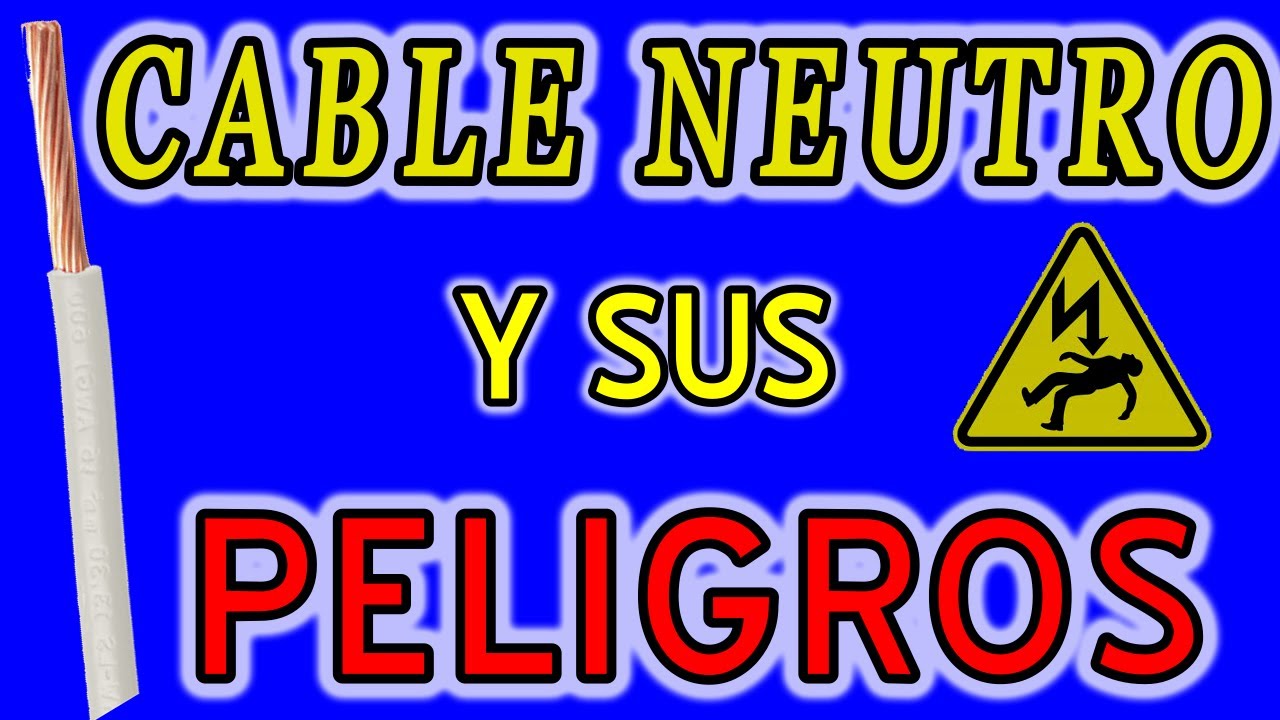 EL CABLE NEUTRO ES PELIGROSO?, QUE ES NEUTRO, TIENE VOLTAJE EL NEUTRO, MUCHO CUIDADO CON EL NEUTRO!
