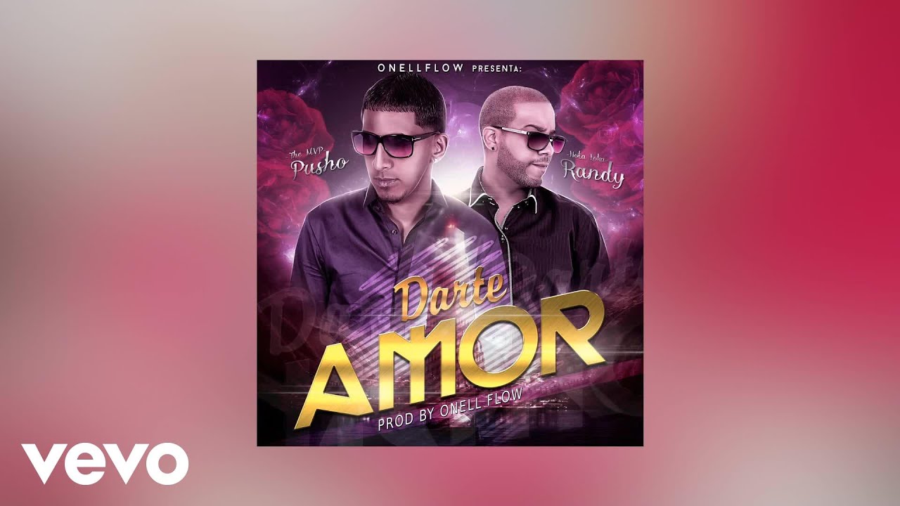 OnellFlow, Pusho & Randy - Darte Amor (AUDIO)