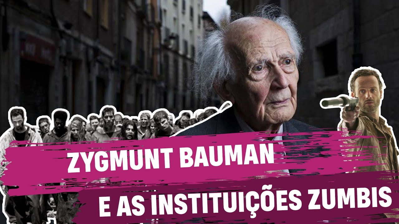 Bauman e as Institui&ccedil;&otilde;es Zumbis