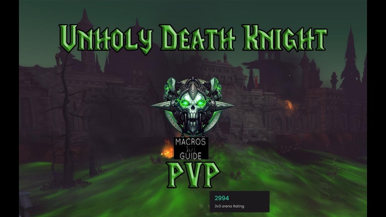 9.0.1 Unholy dk | Full Macro Guide for PvP | by Chinkysdk