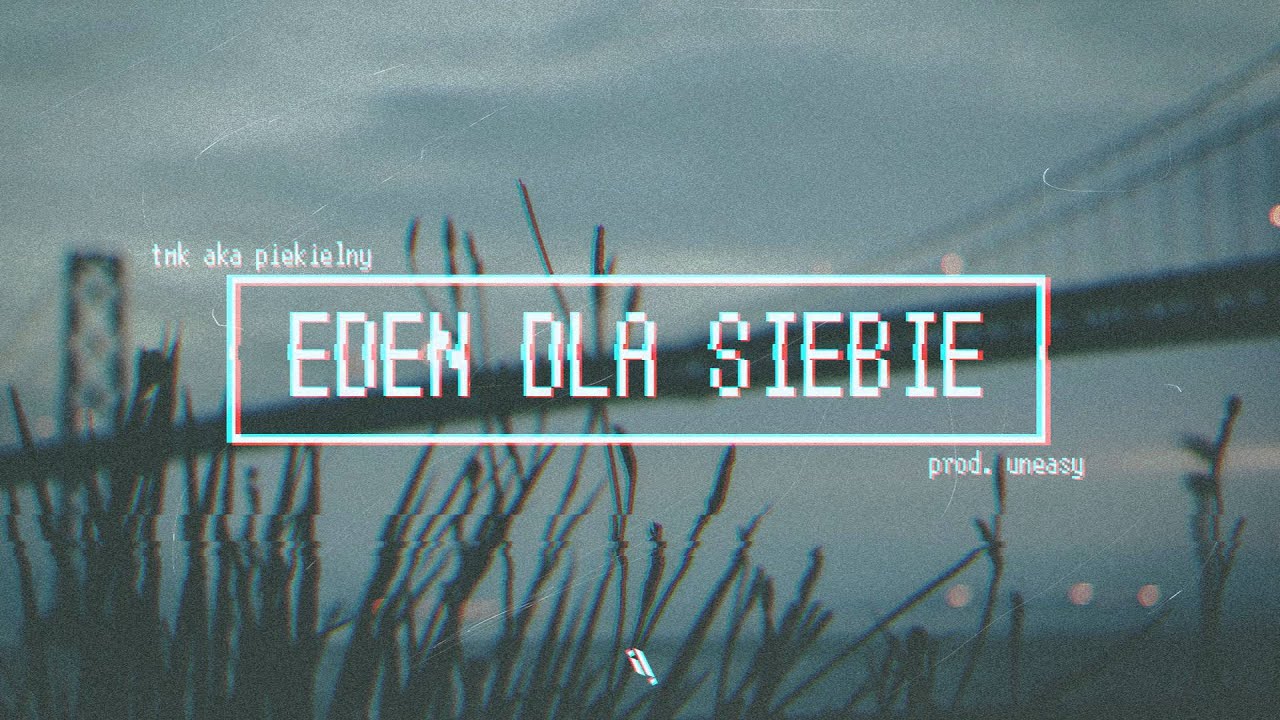 TMK aka Piekielny - Eden dla siebie | produkcja Uneasy
