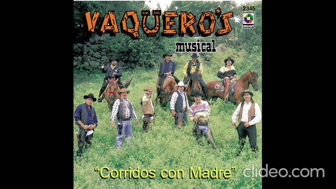 VAQUEROS MUSICAL Corridos con madre Lado A