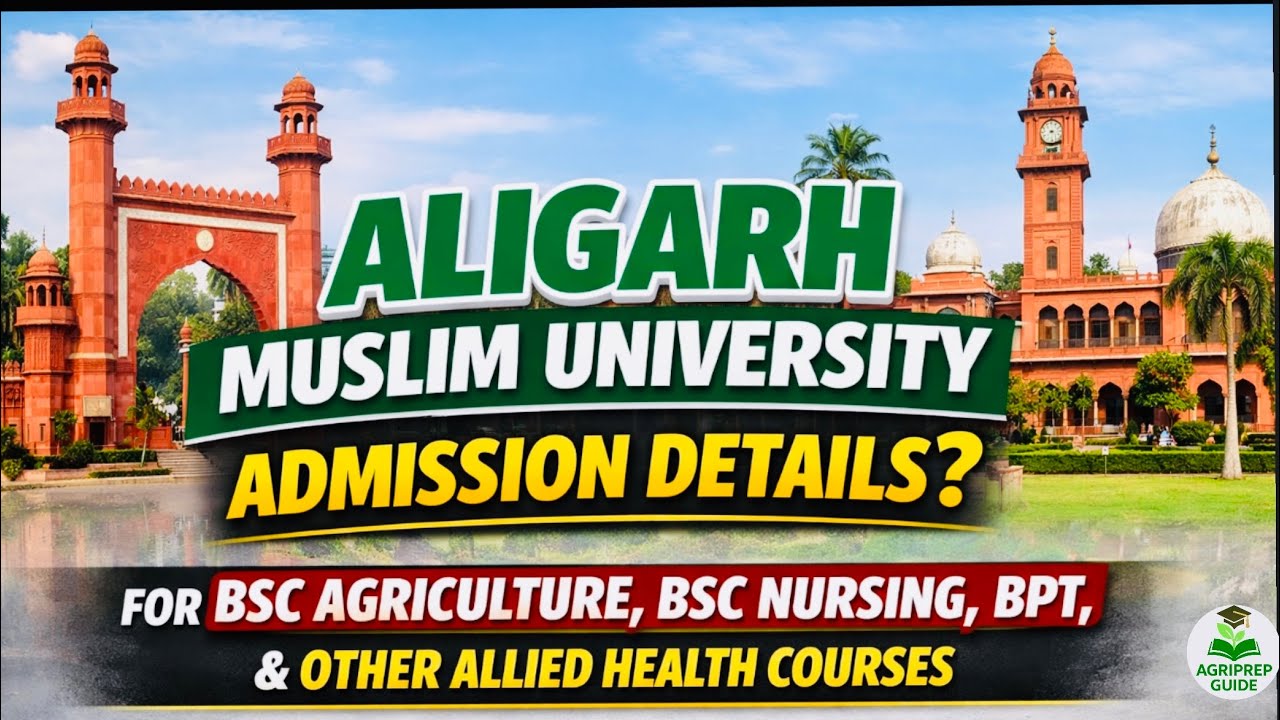 Application open for BSC AGRICULTURE ,BSC NURSING,PARAMEDICAL COURSES in AMU!Know Admission Details|