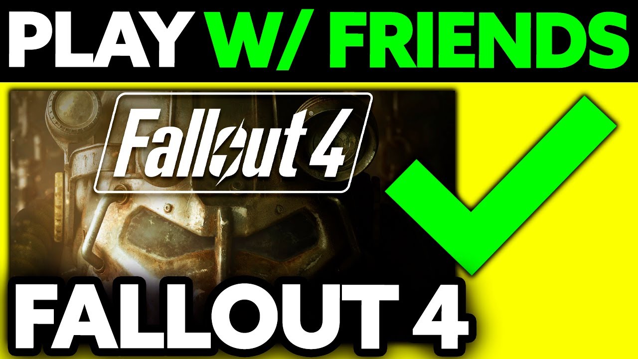 How To Play Fallout 4 with Friends? (2025)