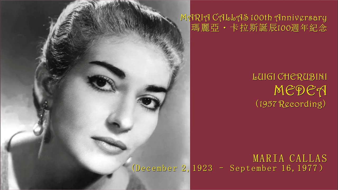 MARIA CALLAS 100th Anniversary/LUIGI CHERUBINI—MEDEA/MIRTO PICCHI/TULLIO SERAFIN/Recorded in  1957