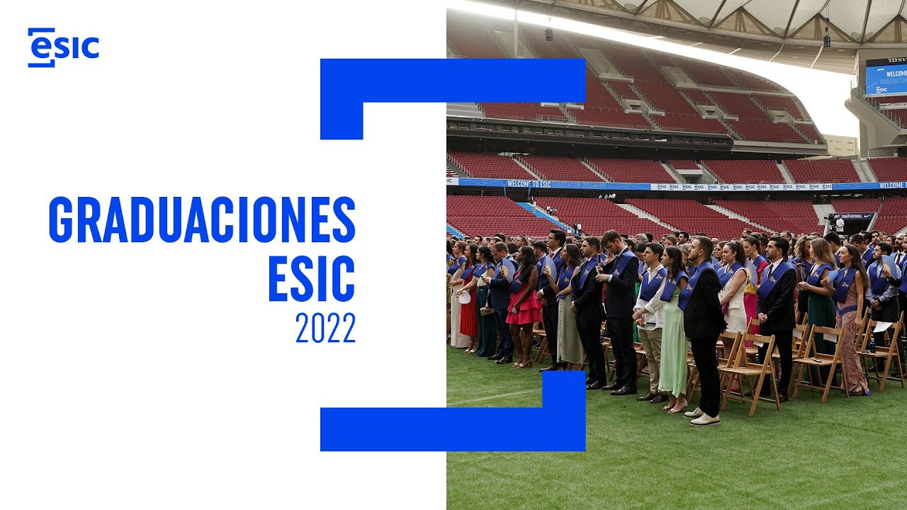 Graduaci&oacute;n ESIC 2022
