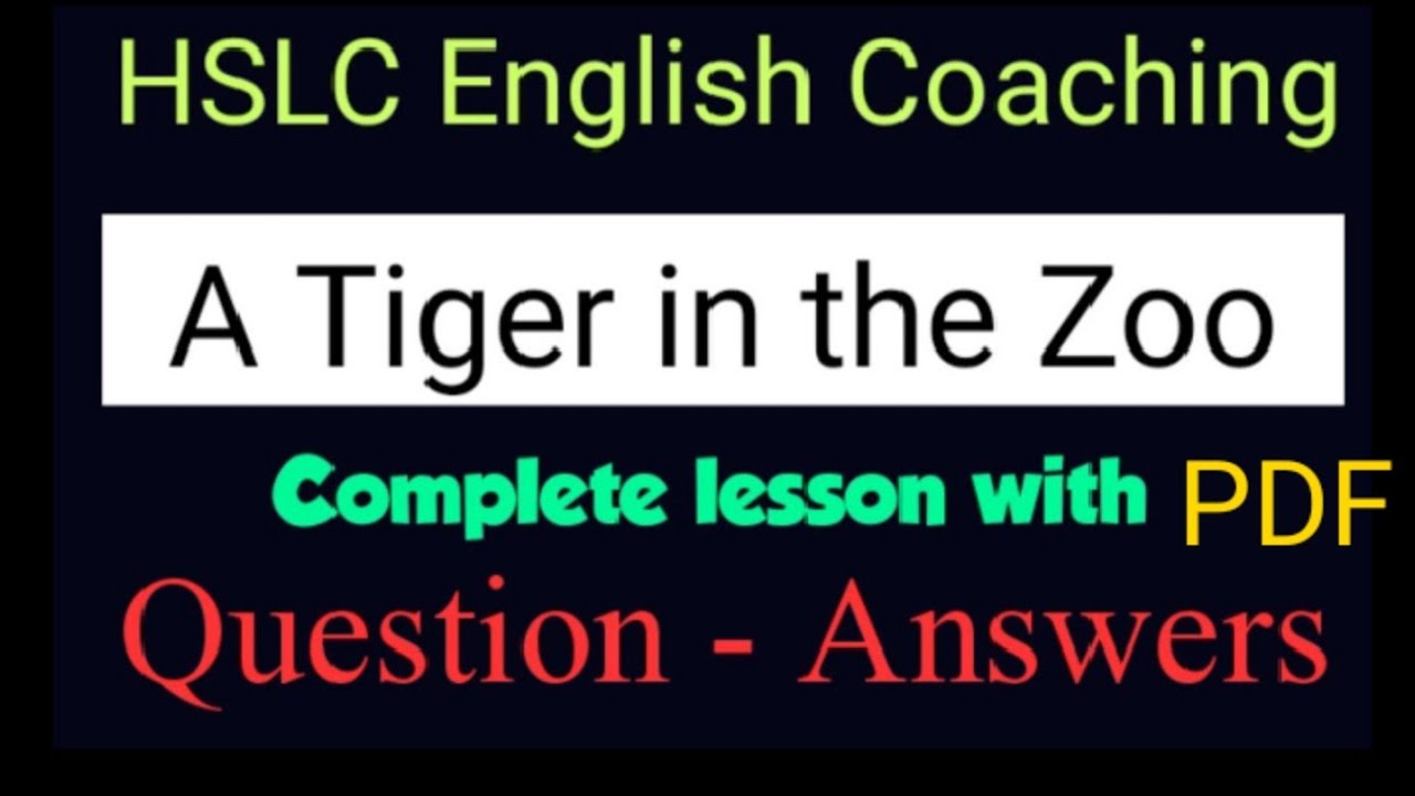 A Tiger in the Zoo: HSLC 2021: English Text: questions and answers - SEBA: Grammar Gyan online class