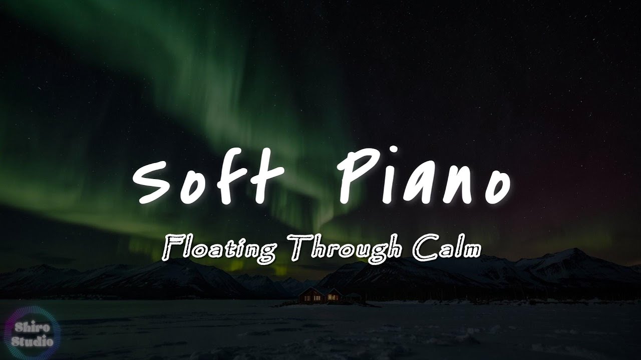 Floating Through Calm✨ —Stress Relief | Slow piano | Relaxing Music | Deep Sleeping Music