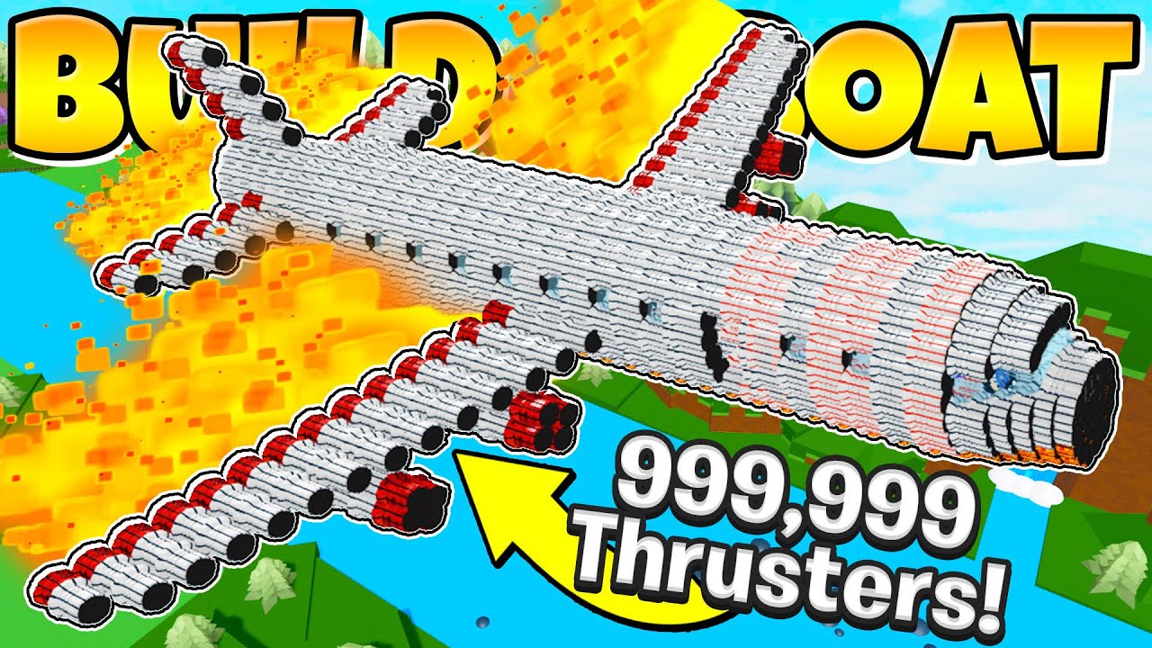 I Built a THRUSTER PLANE With 999,999 THRUSTERS! *INSANE* Roblox Build a Boat