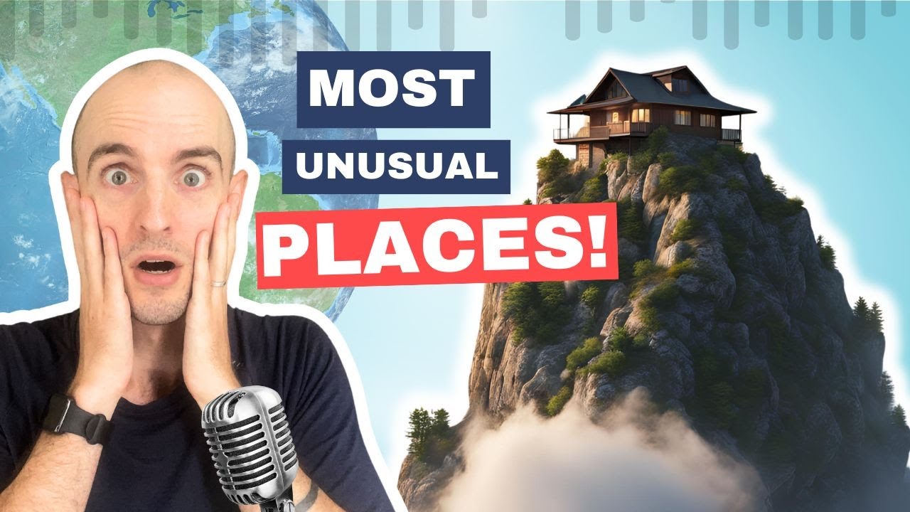 The MOST Unusual Places in the World | The Level Up English Podcast 292