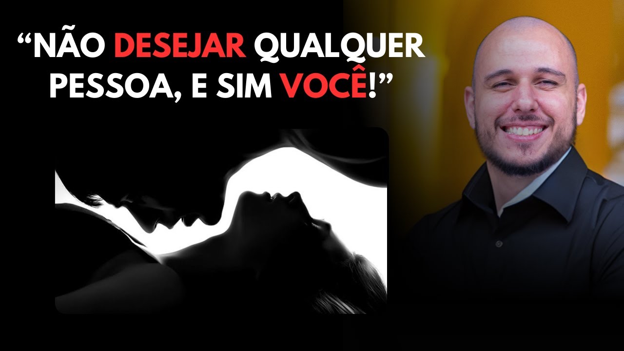 Essa é a CHAVE para DOMINAR A Arte da Sedução: O DESEJO