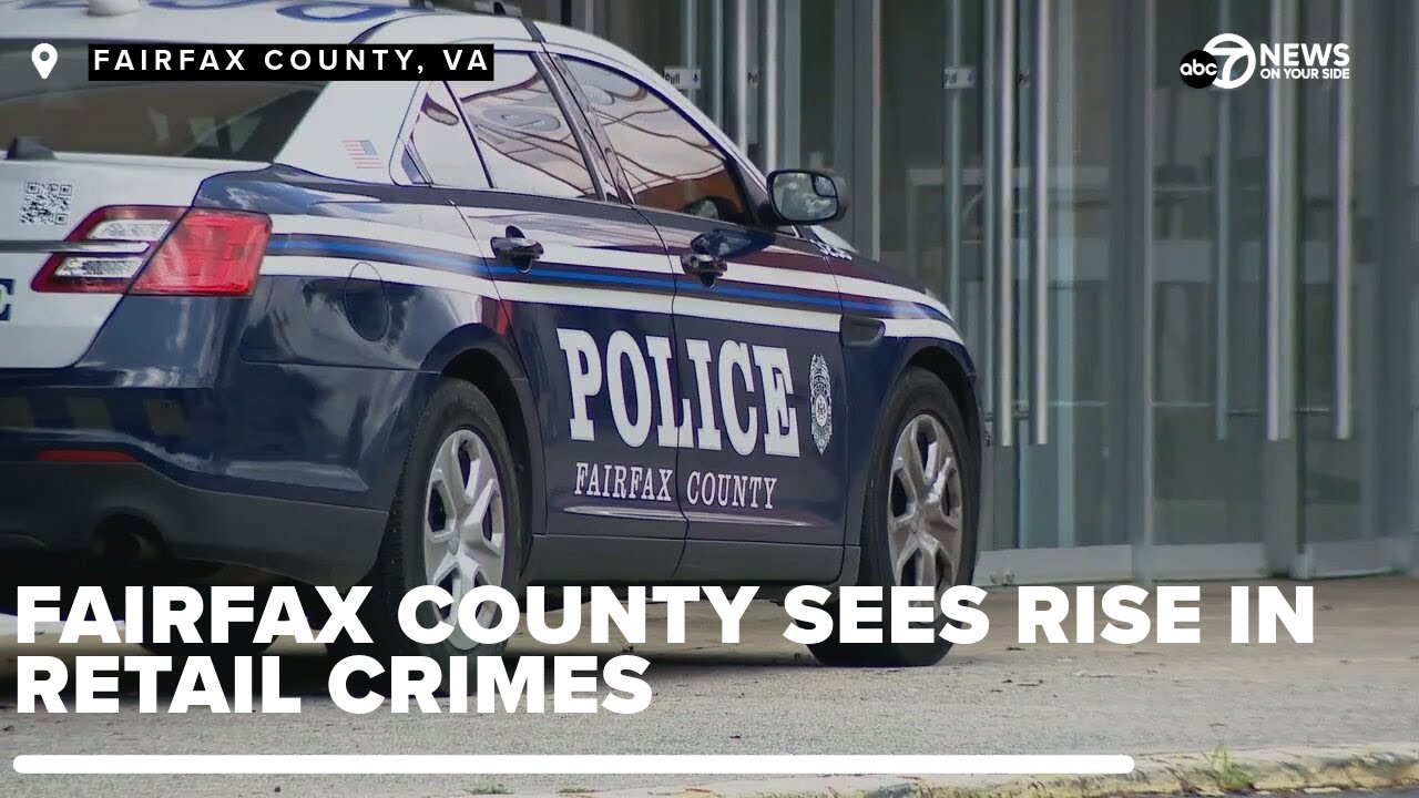 Fairfax County, Virginia faces an &ldquo;alarming&rdquo; rise in retail crimes