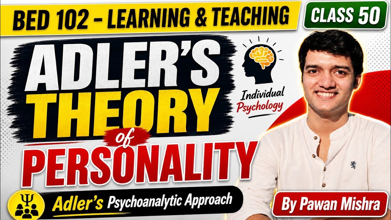 Adler's Theory of Personality | Psychoanalytic Approach | Learning & Teaching | By Pawan Mishra |
