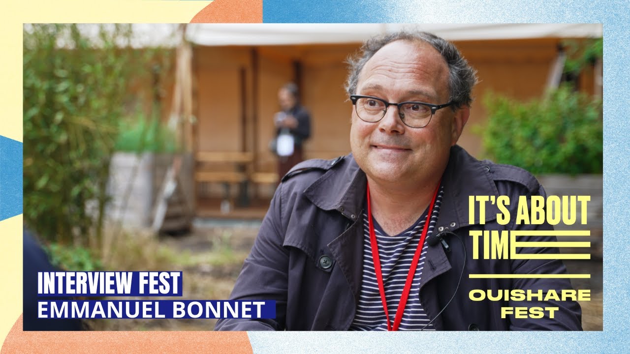 Emmanuel Bonnet - Interview Ouishare Fest 2021