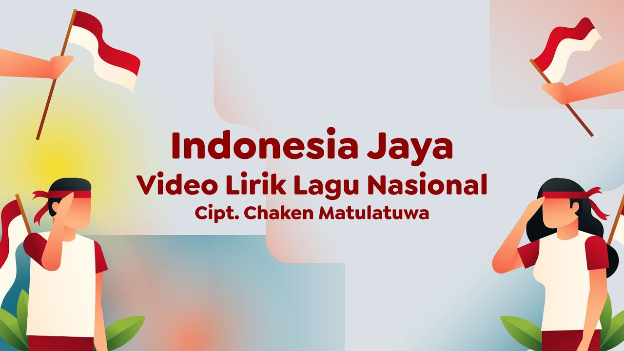 Video Lirik Lagu Wajib Nasional | Indonesia Jaya
