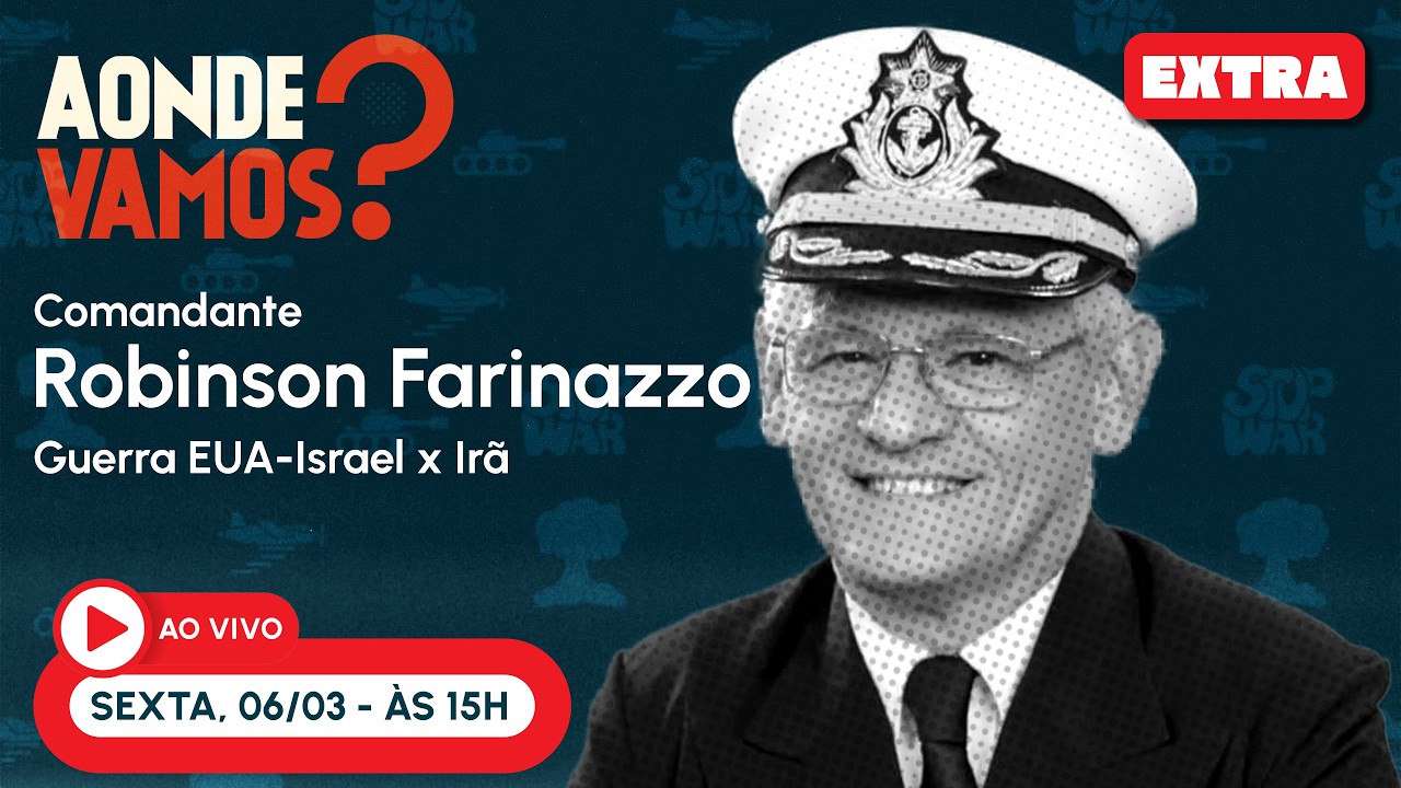 Guerra EUA e Israel x Irã - Robinson Fareinazzo - Aonde Vamos? Podcast #EXTRA