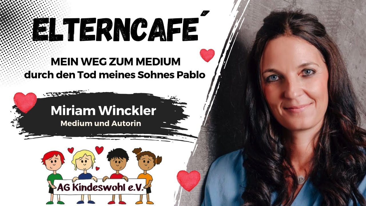 Elterncafè des AG Kindeswohl e.V. - Der Tod ist nicht das Ende, Miriam Winkler (vom 14.02.2025)