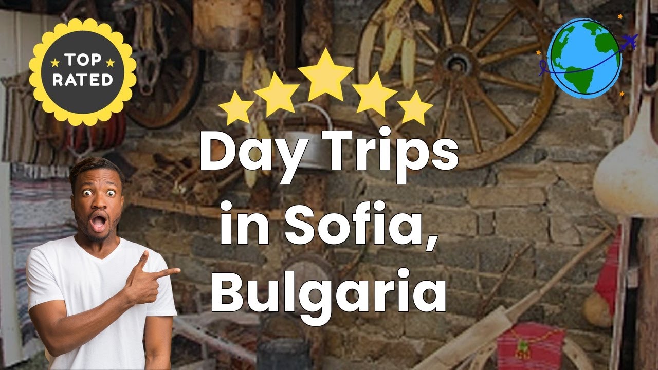 Day Trips in Sofia, Bulgaria